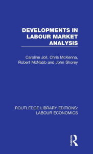 Title: Developments in Labour Market Analysis, Author: Caroline Joll