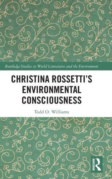 Christina Rossetti's Environmental Consciousness / Edition 1