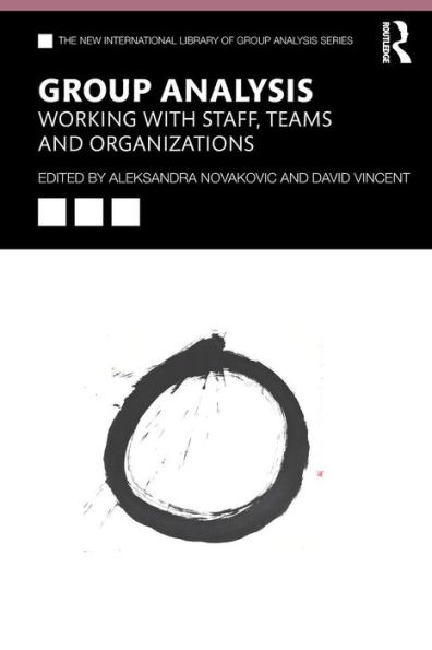 Group Analysis: Working with Staff, Teams and Organizations / Edition 1