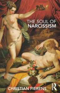 Title: The Soul of Narcissism / Edition 1, Author: Christian Fierens