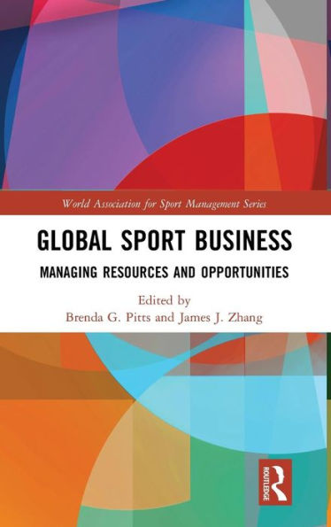 Global Sport Business: Managing Resources and Opportunities