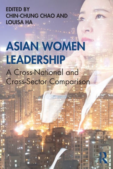 Asian Women Leadership: A Cross-National and Cross-Sector Comparison / Edition 1