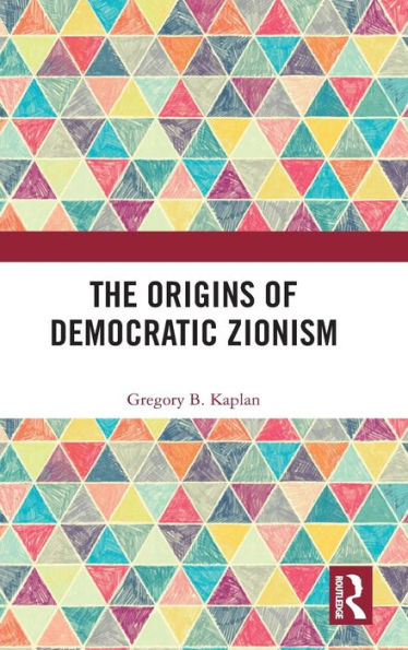 The Origins of Democratic Zionism / Edition 1