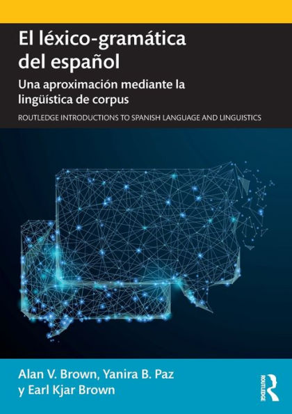 El léxico-gramática del español: Una aproximación mediante la lingüística de corpus