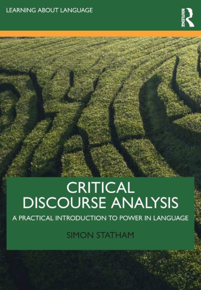 Critical Discourse Analysis: A Practical Introduction to Power Language