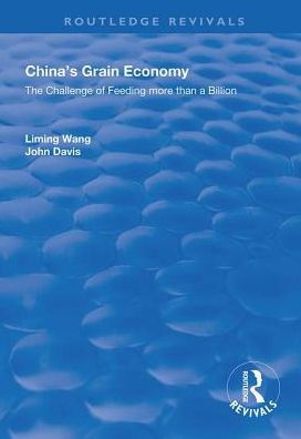 China's Grain Economy: The Challenge of Feeding More Than a Billion