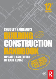 Title: Chudley and Greeno's Building Construction Handbook / Edition 12, Author: Roy Chudley