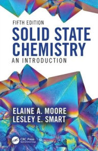 Title: Solid State Chemistry: An Introduction / Edition 5, Author: Elaine A. Moore