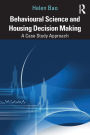 Behavioural Science and Housing Decision Making: A Case Study Approach / Edition 1