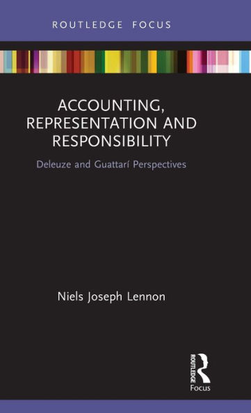 Accounting, Representation and Responsibility: Deleuze and Guattarí Perspectives / Edition 1