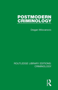 Title: Postmodern Criminology, Author: Dragan Milovanovic