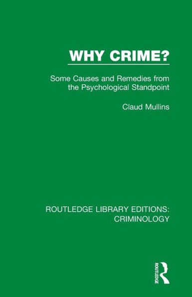 Why Crime?: Some Causes and Remedies from the Psychological Standpoint