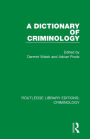 A Dictionary of Criminology