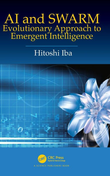 AI and SWARM: Evolutionary Approach to Emergent Intelligence / Edition 1