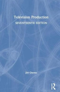 Title: Television Production / Edition 17, Author: Jim Owens