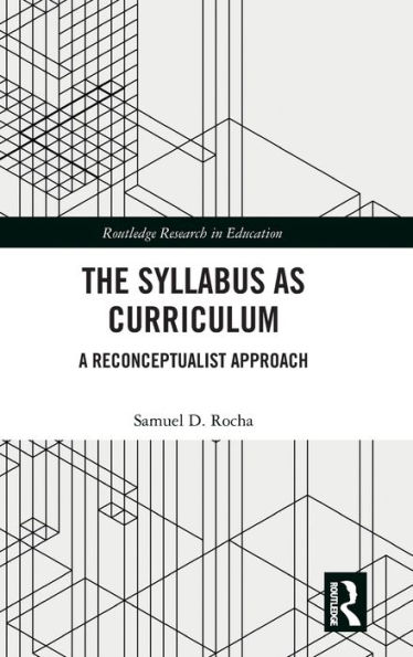 The Syllabus as Curriculum: A Reconceptualist Approach / Edition 1