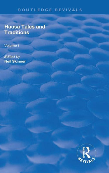 Hausa Tales and Traditions: An English Translation of Tatsuniyoyi Na Hausa Originally Compiled by Frank Edgar / Edition 1