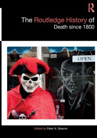 Title: The Routledge History of Death since 1800, Author: Peter N. Stearns