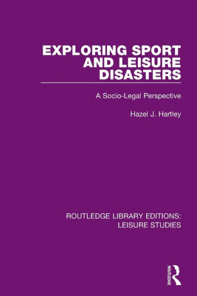Exploring Sport and Leisure Disasters: A Socio-Legal Perspective