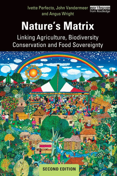 Nature's Matrix: Linking Agriculture, Biodiversity Conservation and Food Sovereignty / Edition 2