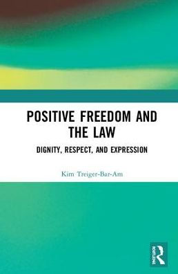 Positive Freedom and the Law / Edition 1