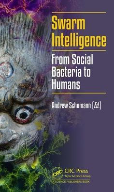 Swarm Intelligence: From Social Bacteria to Humans / Edition 1