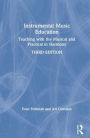 Instrumental Music Education: Teaching with the Musical and Practical in Harmony