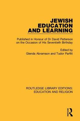 Jewish Education and Learning: Published Honour of Dr. David Patterson on the Occasion His Seventieth Birthday