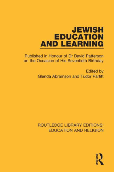 Jewish Education and Learning: Published in Honour of Dr. David Patterson on the Occasion of His Seventieth Birthday / Edition 1