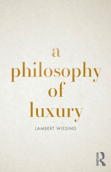 A Philosophy of Luxury