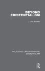 Beyond Existentialism