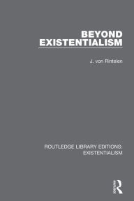 Title: Beyond Existentialism, Author: J. Von Rintelen