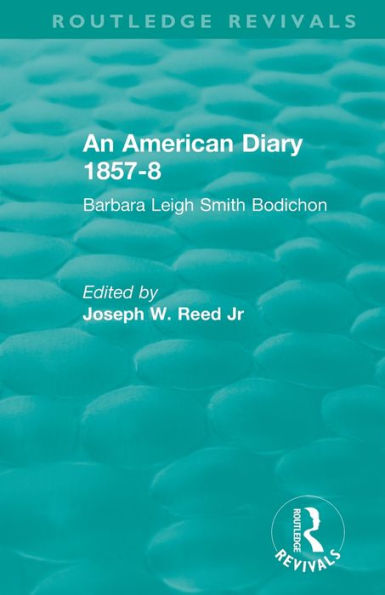 An American Diary 1857-8: Barbara Leigh Smith Bodichon / Edition 1