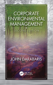 Title: Corporate Environmental Management, Second Edition / Edition 2, Author: John Darabaris
