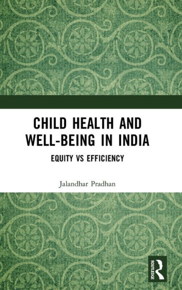 Child Health and Well-Being India: Equity Vs Efficiency