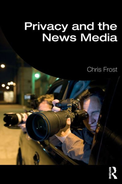 Privacy and the News Media / Edition 1