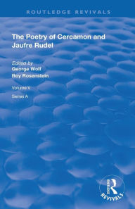 Title: The Poetry of Cercamon and Jaufre Rudel / Edition 1, Author: George Wolf