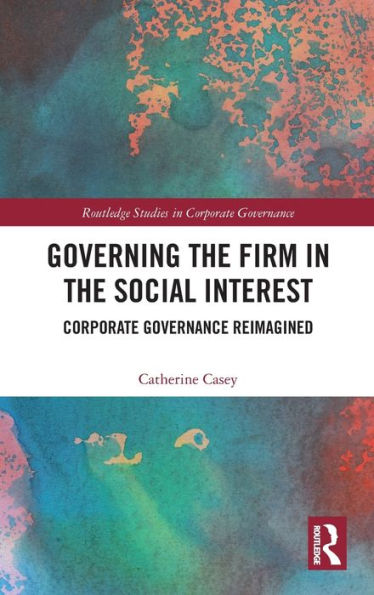 Governing the Firm Social Interest: Corporate Governance Reimagined