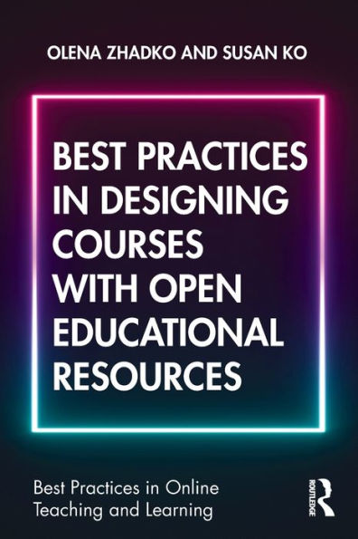 Best Practices in Designing Courses with Open Educational Resources / Edition 1