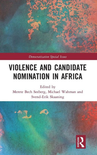 Violence and Candidate Nomination in Africa / Edition 1