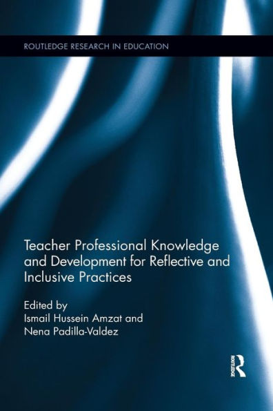 Teacher Professional Knowledge and Development for Reflective Inclusive Practices