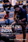 Youth in India: Aspirations, Attitudes, Anxieties / Edition 1