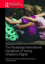 Title: The Routledge International Handbook of Young Children's Rights / Edition 1, Author: Jane Murray