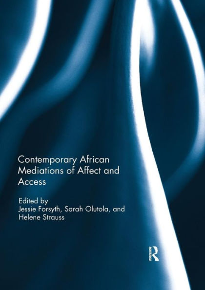 Contemporary African Mediations of Affect and Access / Edition 1