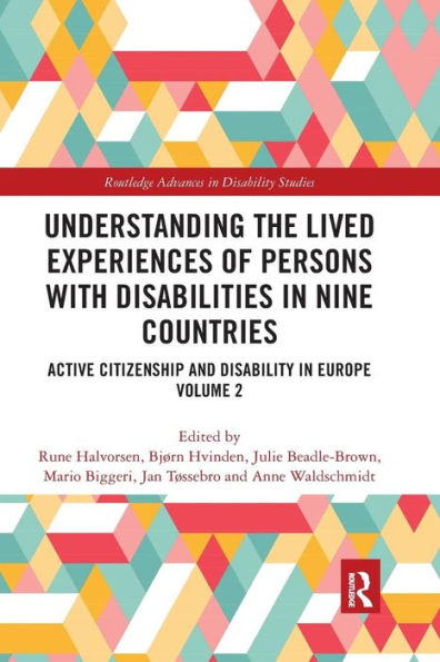 Understanding the Lived Experiences of Persons with Disabilities in Nine Countries: Active Citizenship and Disability in Europe Volume 2 / Edition 1