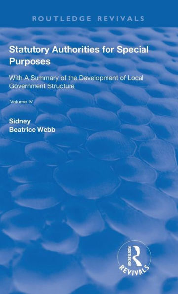 Statutory Authorities for Special Purposes: With a Summary of the Development of Local Government Structure / Edition 1