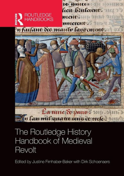 The Routledge History Handbook of Medieval Revolt / Edition 1