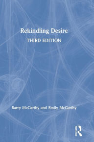 Title: Rekindling Desire / Edition 3, Author: Barry McCarthy