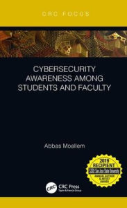 Title: Cybersecurity Awareness Among Students and Faculty / Edition 1, Author: Abbas Moallem