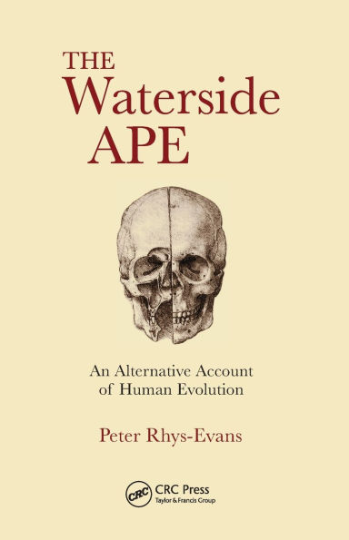 The Waterside Ape: An Alternative Account of Human Evolution / Edition 1